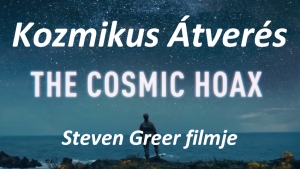 Steven Greer - Kozmikus Átverés